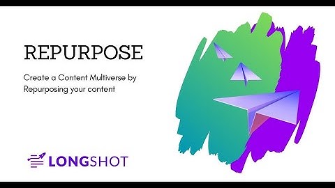 LongShot Repurpose Feature: Transform long-form content to different content types