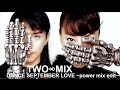 TWO-MIX : DANCE SEPTEMBER LOVE ~power mix edit~ (Japanese) 高山みなみ 永野椎菜 Minami Exclusive track