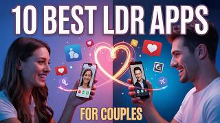 10 Best Long Distance Relationship Apps For LDR Couples