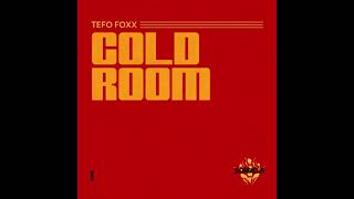 Tefo Foxx  Cold Room Extended Mix