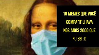 10 memes dos anos 2000 (pura nostalgia)