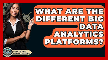 What Are The Different Big Data Analytics Platforms? - AssetsandOpportunity.org