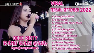 DEDE RISTY KANG KAJI GAUL | MUSIK PANTURA TERBARU TANPA IKLAN | GANJENE PANTURA | SEPTEMBER 2022