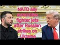 NATO ally Scrambles Fighter Jets         |      Russian strikes on Ukraine