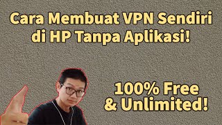 Cara Membuat VPN Sendiri di HP Tanpa Aplikasi. 100% Free & Unlimited!