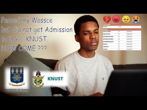 9 Reasons you may not get Admission to UG/KNUST even with a good WASSCE results.