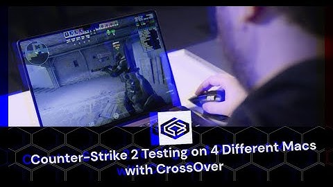 Testing Counter-Strike 2 on 4 Macs with CrossOver