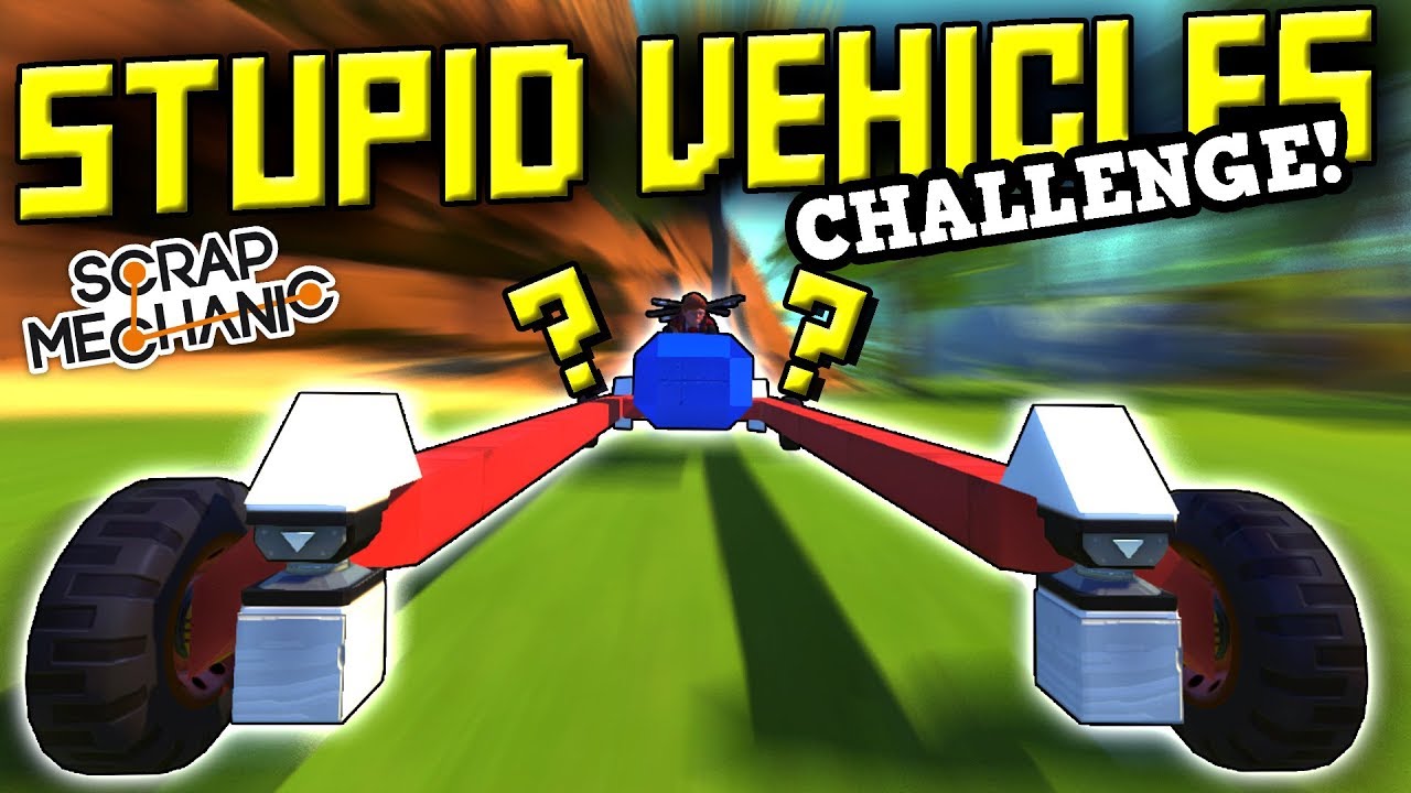 STUPID VEHICLES RETURNS! [Your Turn!] - Scrap Mechanic Gameplay
