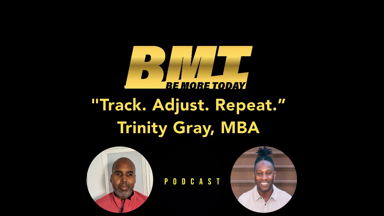 184: "Track. Adjust. Repeat" featuring former All American Trinity Gray, MBA