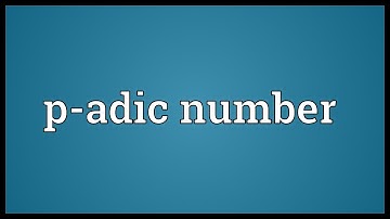 P-adic number Meaning
