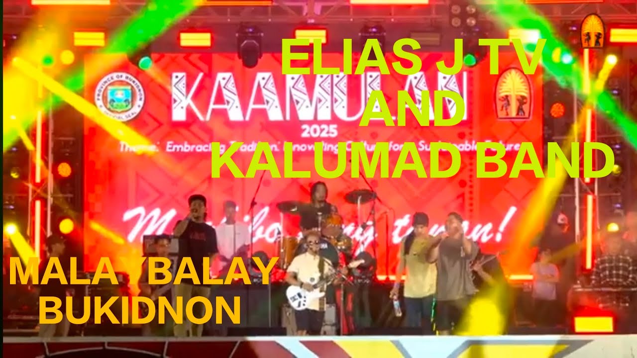 ELIAS J TV |  KALUMAD BAND | MALAYBALAY BUKIDNON