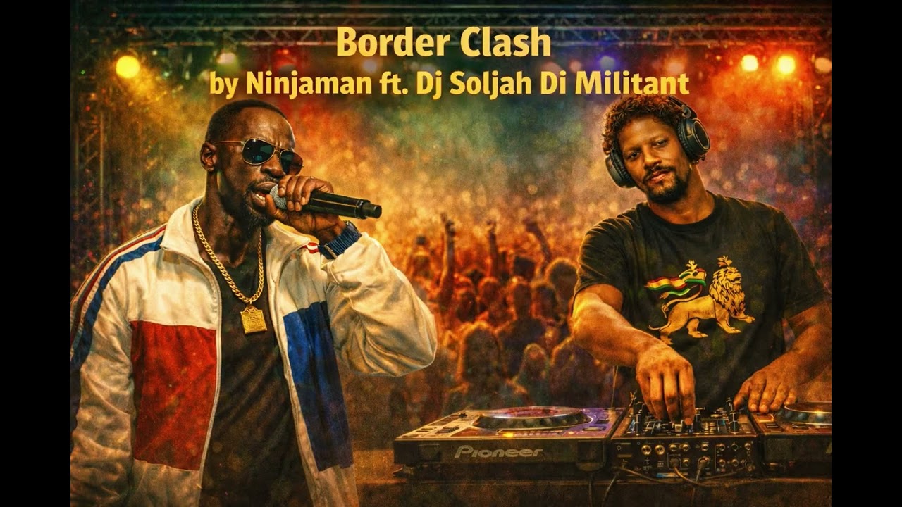 Border Clash - Ninjaman ft. Dj Soljah Di Militant 