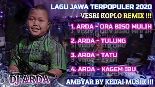 ARDA - FULL ALBUM 2020 💛 Versi DJ KOPLO REMIX 2020 💛 Lagu Jawa Terpopuler 2020 💛 Hits Terbaik AR