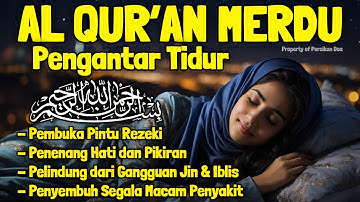 Bacaan Al Quran Pengantar Tidur Surat Al Mulk, Yasin, Ar Rahman Penenang Hati Serta Pikiran Cemas