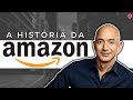A História da Amazon - A História de Jeff Bezos - Histórias de Sucesso #7