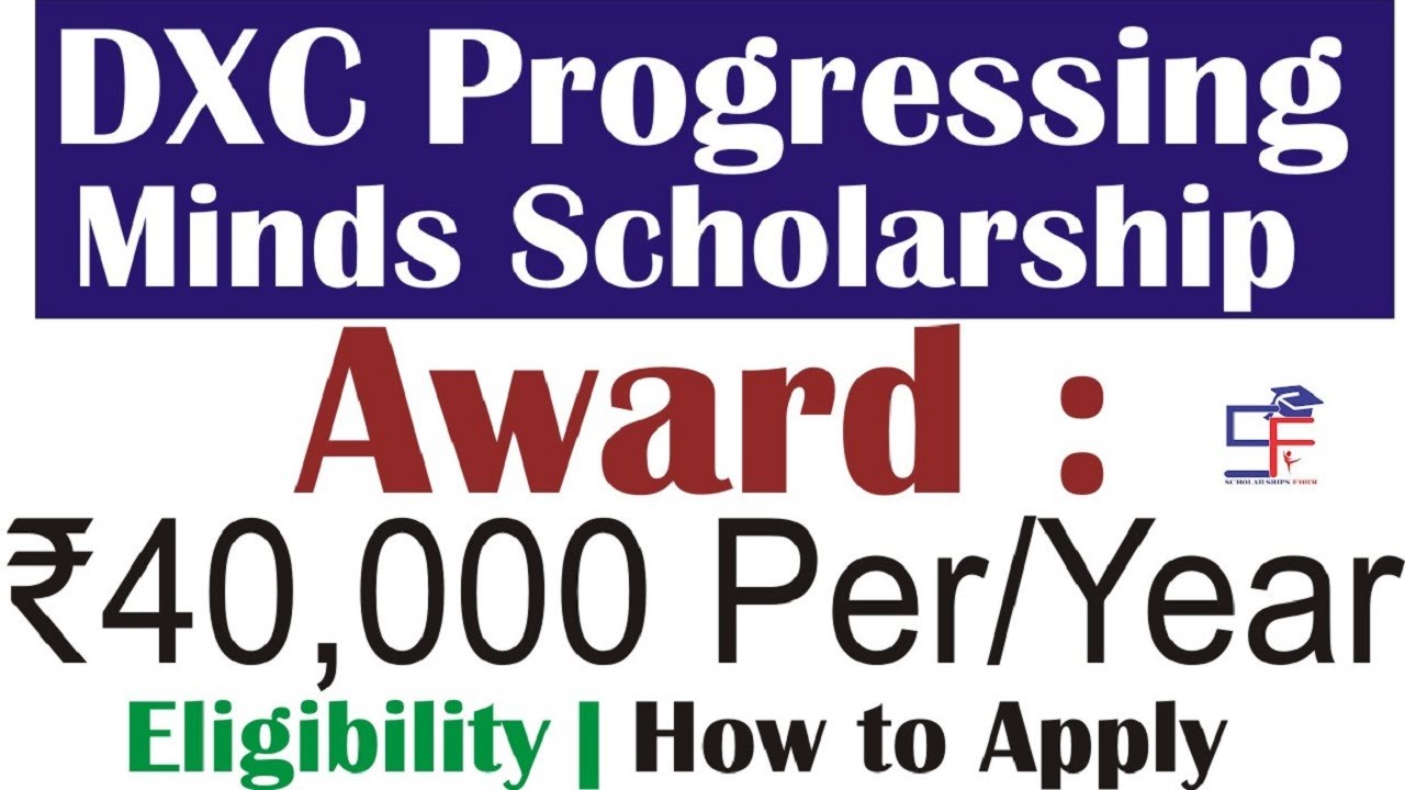 DXC Progressing Minds Scholarship 2021 Application Form , Last Date ...