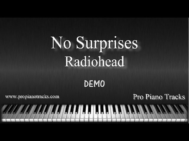 No Surprises Radiohead Piano Accompaniment Karaoke/Backing Track and