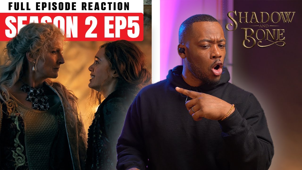 Shadow & Bone Season 2 Episode 5 "Yuyeh Sesh" Reaction Video!! "I WAS SO WRONG 🤦🏽♂️..."
