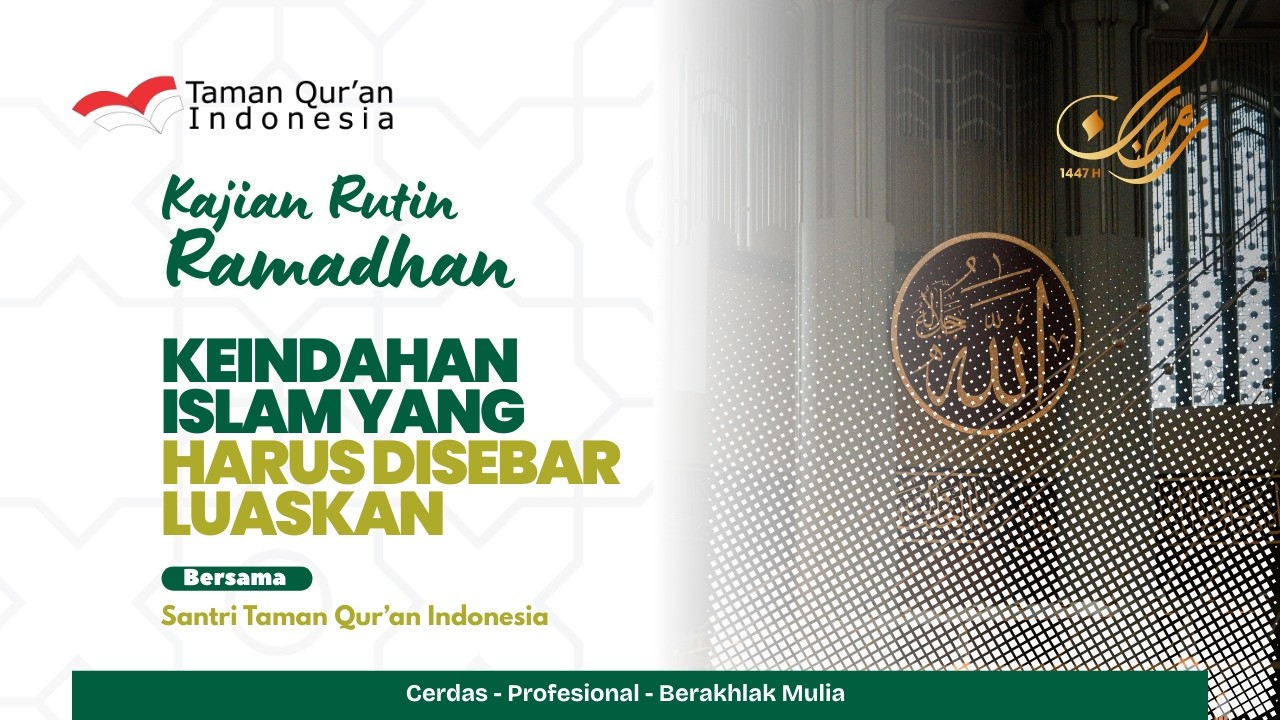 Kajian Spesial | keindahan islam yang harus disebarluaskan | Taman Qur'an Indonesia ✨