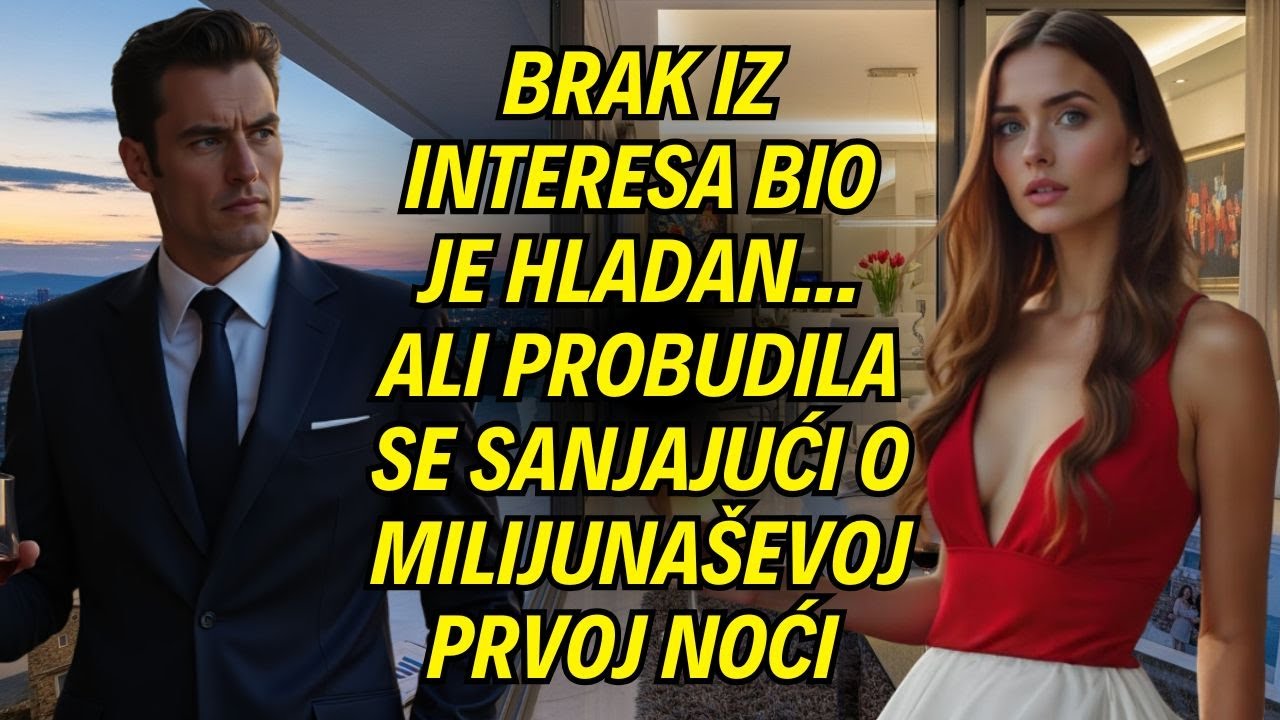 Brak iz interesa bio je hladan... ali probudila se sanjajući o milijunaševoj prvoj noći