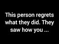 💌 Regret fills this person as they witnessed how you...