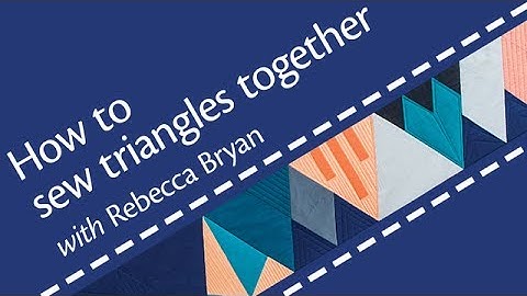 Sewing with Triangles Demo with Rebecca Bryan