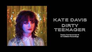 Kate Davis - Dirty Teenager