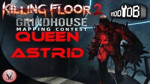 Killing Floor 2 Grindhouse Mapping Contest | Queen Astrid by daedrick