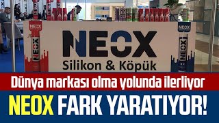 Neox Fark Yaratıyor Dünya Markası Olma Yolunda Ilerliyor