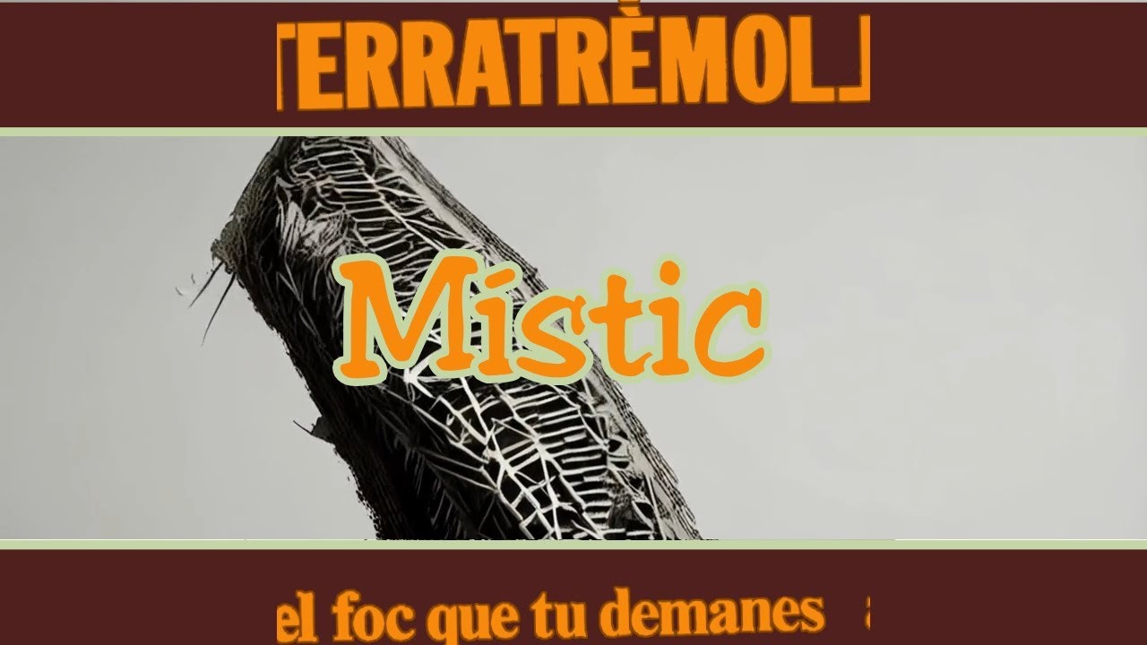 03 TERRATRÈMOL - Místic - SUBTITULAT EN CATALÀ i TOTS ELS IDIOMES DEL MÓN