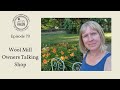 Episode 73 Yarn Makers, Wool Mill Owners, Talk Shop