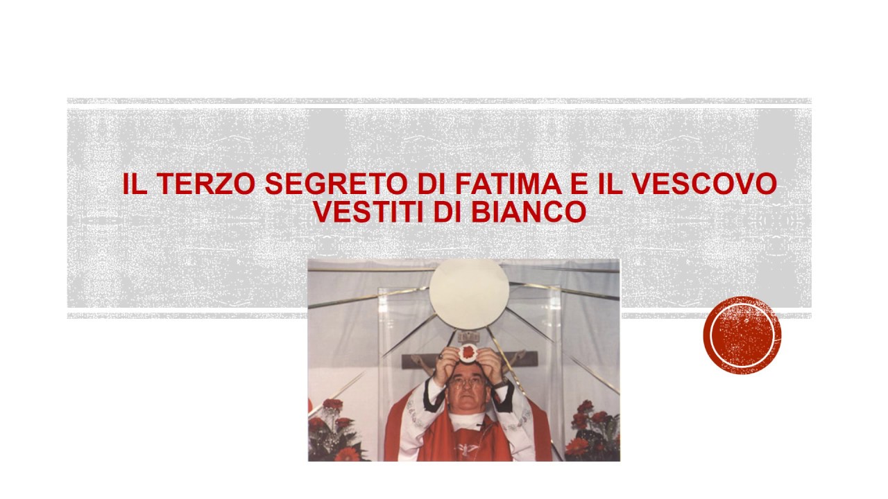 Terzo segreto di Fatima non è stato rivelato nella sua interezza. Chi è il vescovo vestito di Terzo segreto di Fatima non è stato rivelato nella sua interezza. Chi è il vescovo vestito di