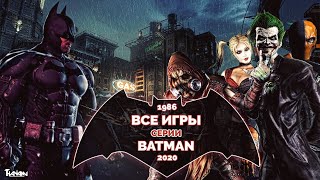 ВСЕ ИГРЫ ПРО ТЁМНОГО РЫЦАРЯ | BATMAN 1986-2020