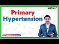 Primary hypertension / Essential hypertension - Etiology , Risk factors and Pathophysiology