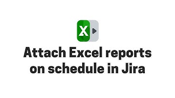 Attach Excel reports on schedule in Jira