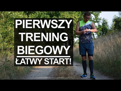 PIERWSZY TRENING BIEGOWY. JAK ZACZĄĆ? BIEGANIE DLA KAŻDEGO