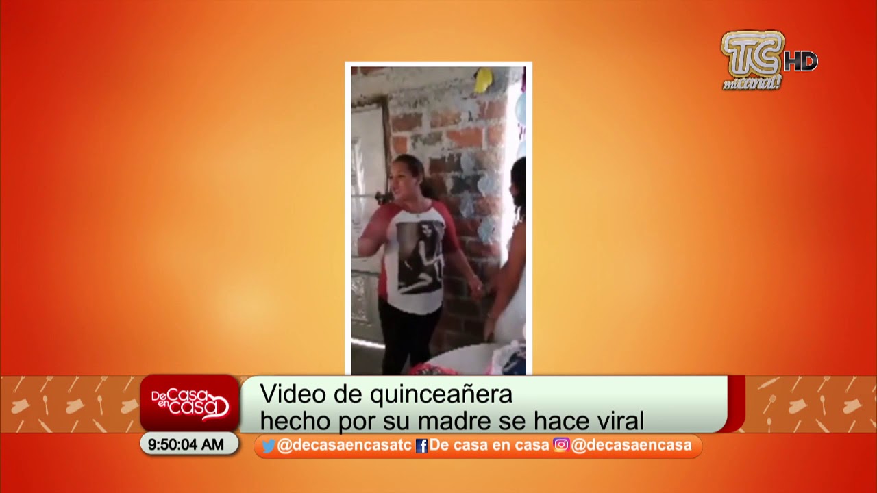 Vídeo de quinceañera se hace viral en redes sociales | #DeCasaEnCasa. tcgl