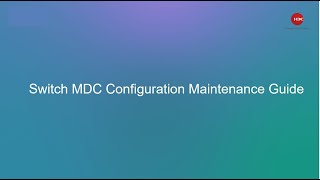 Switch MDC Configuration Maintenance Guide