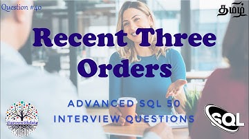 தமிழில் - Recent Three Orders | Advanced SQL Interview Questions | Data Engineer Interview Question