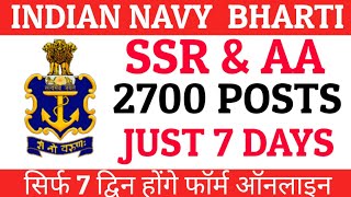 INDIAN NAVY SSR / AA VACANCY OUT || 2700 POSTS