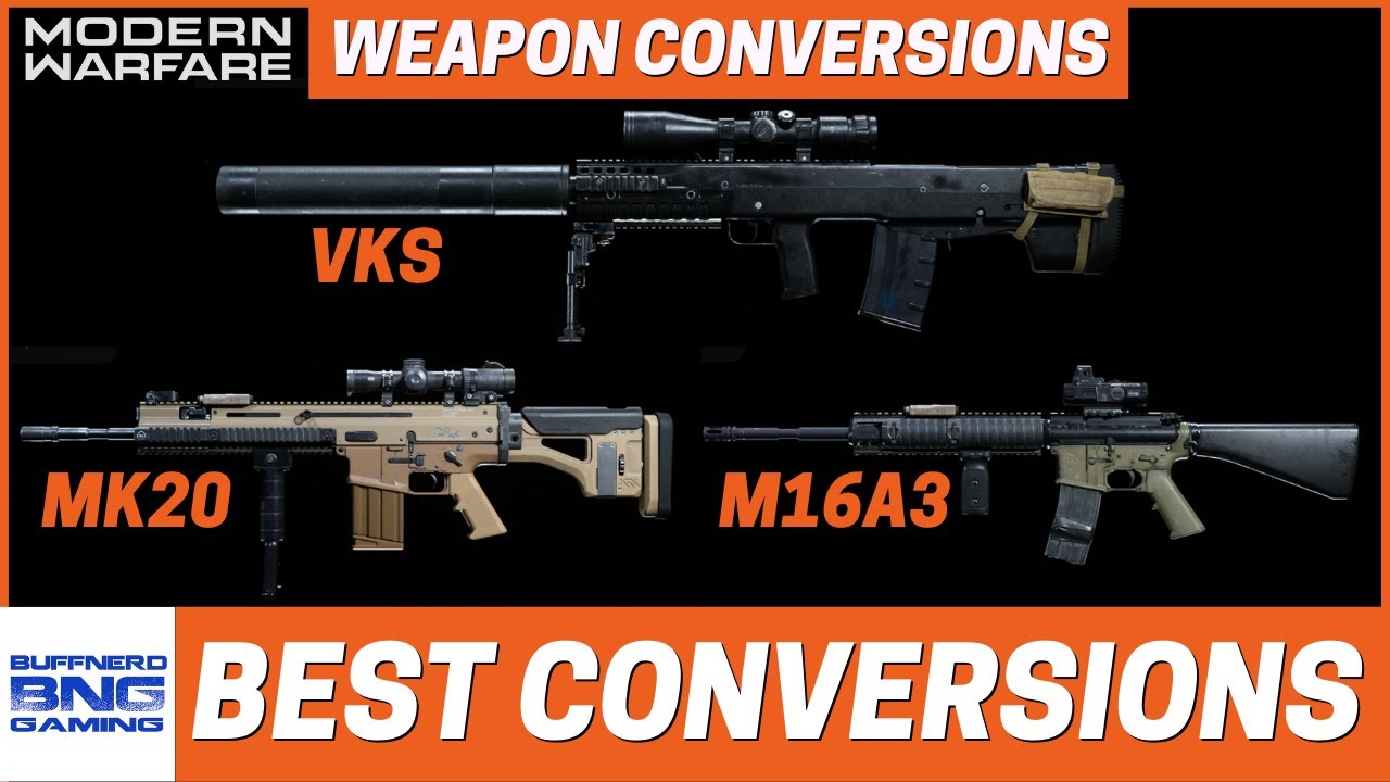 Modern Warfare`s Best Weapon Conversions Call Of Duty Modern Warfare