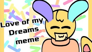 Love Of My Dreams // Animation Meme (16th Bday!)