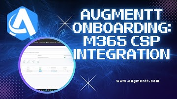 Augmentt Onboarding Level 2: M365 CSP Integration