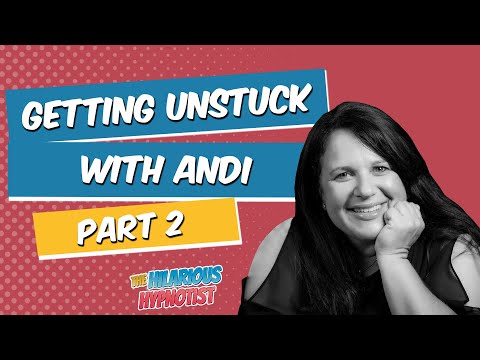 EP 30: Getting Unstuck with Andi - Part 2