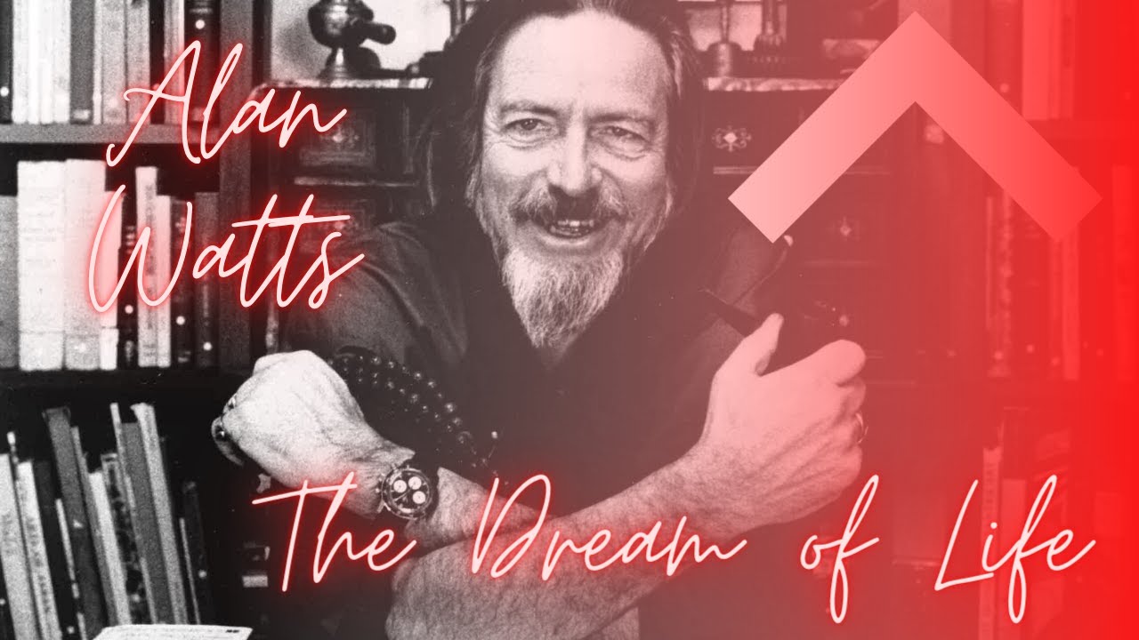 The Dream of Life | Alan Watts - YouTube