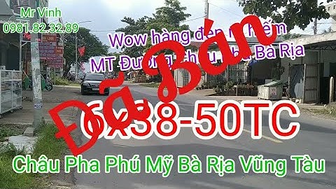 Bán đất Châu Pha 6x38-50TC MT Châu Pha Bà Rịa Phú Mỹ Bà Rịa Vũng Tàu giá rẻ @NguyenTheVinhbds