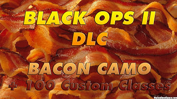 BO II DLC ! - Bacon Camo and 100 Custom Classes?!?