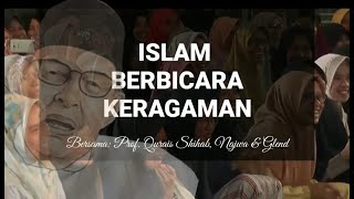 💚 ISLAM BICARA KERAGAMAN - QURAIS SYIHAB - NAJWA - GLEN FREDLY