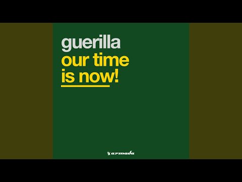 Guerilla — Our Time Is Now (Original Mix)