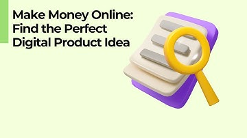 Make Money Online: Find the Perfect Digital Product Idea (and Create it!) in Minutes